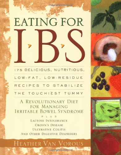Eating-for-IBS-175-Delicious-Nutritious-Low-Fat-Low-Residue-Recipes-to-Stabilize-the-Touchiest-Tummy-0