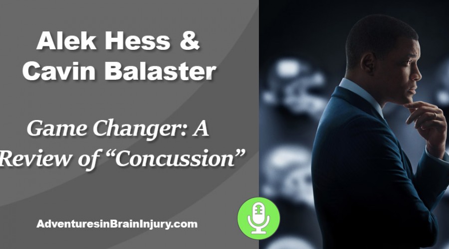 Podcast 7 – Game Changer: A Review of the Film “Concussion”