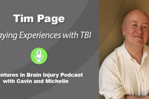 Podcast 16 – Music and Relaying TBI Experiences with Tim Page