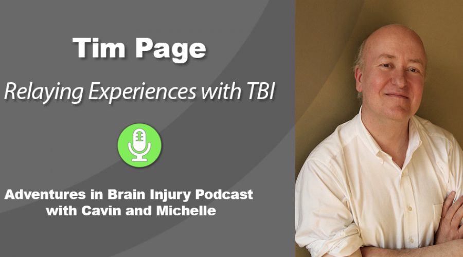 Podcast 16 – Music and Relaying TBI Experiences with Tim Page