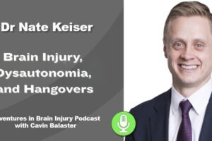 Podcast 28 – Brain Injury, Dysautonomia, and Hangovers