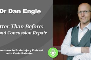 Podcast 29 – Better Than Before: Beyond Concussion Repair