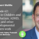 Podcast 62 – Brain Deficits in Children and Adults with Autism, ADHD, Dyslexia and Other Neurodevelopmental Disorders with Dr. Robert Melillo.