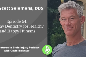 Podcast 64 – Airway Dentistry for Healthy and Happy Humans with Dr. Scott Solomons, DDS